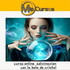 Curso Online de Adivinación con la Bola de Cristal